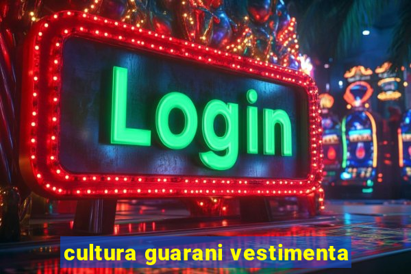 cultura guarani vestimenta